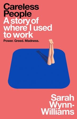Careless People: A Story of Where I Used to Work - Sarah Wynn-Williams · 2025