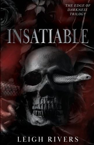 Insatiable - Leigh Rivers · 2023