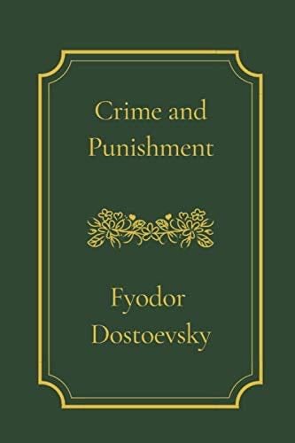 Crime and Punishment by Fyodor Dostoevsky - Fyodor Dostoevsky · 2021