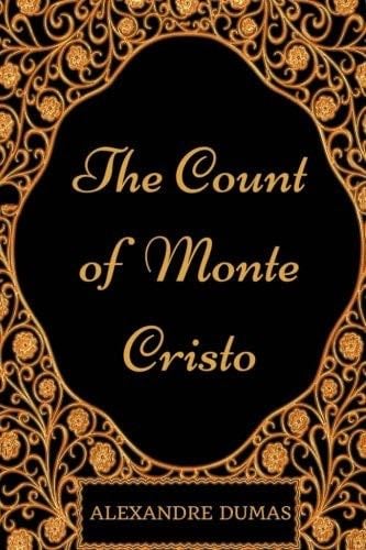 The Count Of Monte Cristo: By Alexandre Dumas : Illustrated - Alexandre Dumas · 2017