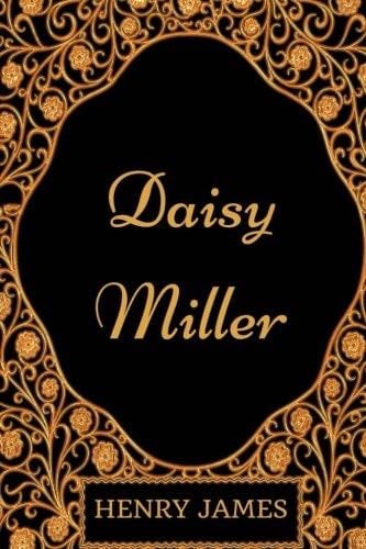 Daisy Miller: By Henry James - Illustrated - Henry James · 2016