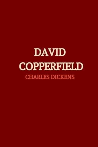 David Copperfield by Charles Dickens