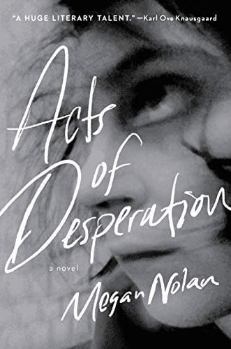 Acts of Desperation - Megan Nolan · 2021