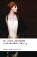 The Oxford Shakespeare: Much Ado About Nothing - William Shakespeare · 2008