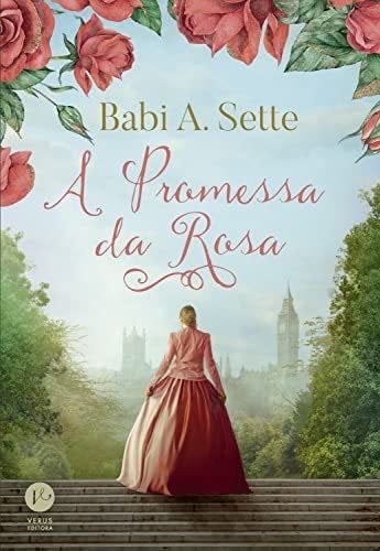 A promessa da rosa (Portuguese Edition) - Babi A. Sette · 2022