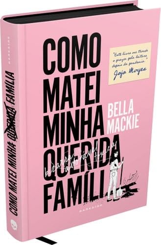 Como Matei Minha Querida Familia (Em Portugues do Brasil) - Bella Mackie · 2019