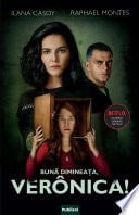Buna dimineata, Veronica! - Editura Publisol - Ilana Casoy, Rapahel Montes, Raphael Montes · 2021