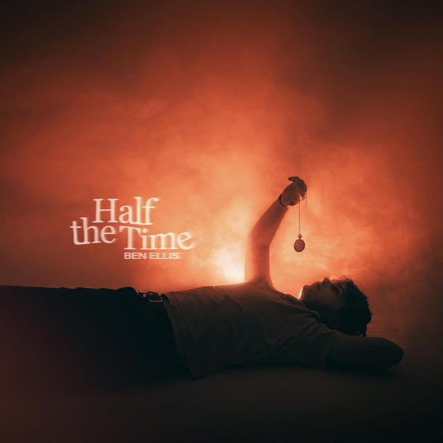 Half the Time - Song 路 Ben Ellis