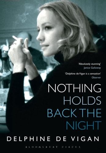Nothing Holds Back the Night - Delphine De Vigan · 2013