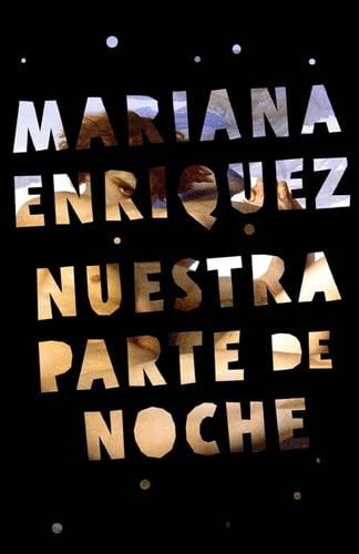 Nuestra parte de noche (Spanish Edition) - Mariana Enriquez · 2021
