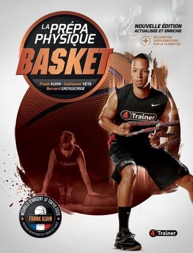 La Prépa physique Basket (NE) - Frank Kuhn, Guillaume Veta, Bernard Grosgeorge · 2023