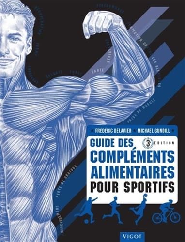 Guide des compléments alimentaires pour sportifs - Frédéric Delavier, Michael Gundill · 2019