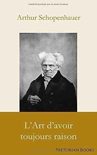 L’Art d’avoir toujours raison (French Edition) - Arthur Schopenhauer · 2019