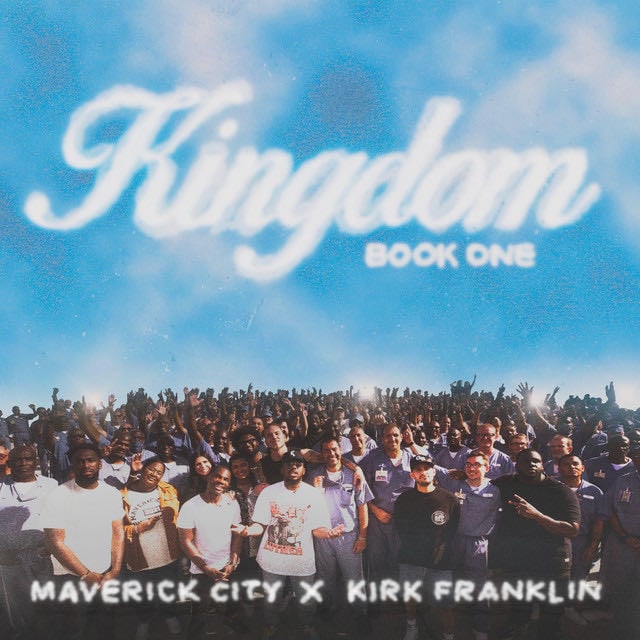 Kingdom - Song · Maverick City Music, Kirk Franklin, Naomi Raine, Chandler Moore