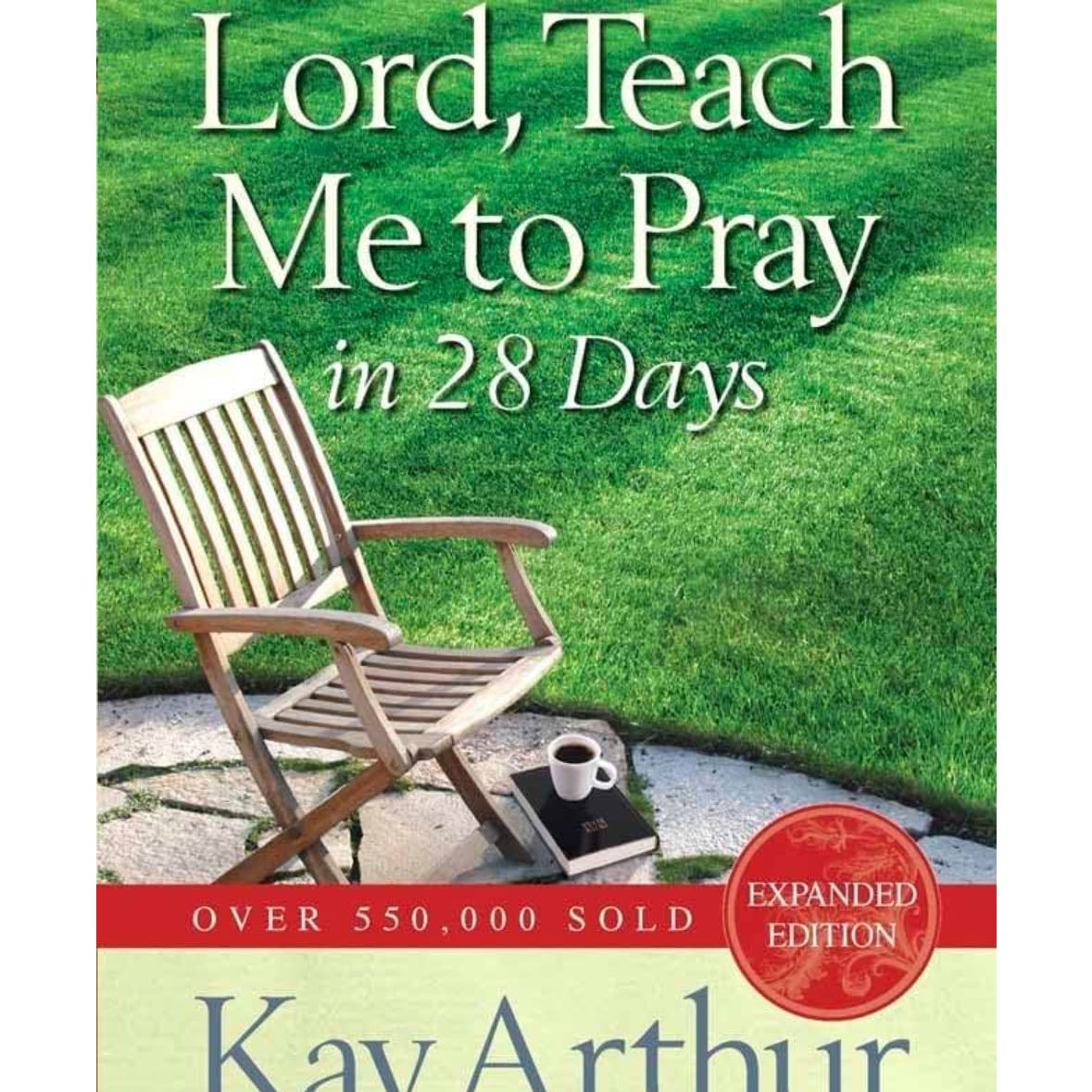 Lord, Teach Me To Pray In 28 Days - Kay Arthur