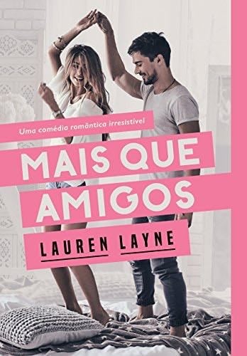 Mais que Amigos (Em Portugues do Brasil) - Lauren Layne · 2021