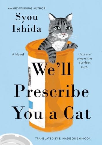 We'll Prescribe You a Cat - Syou Ishida · 2024