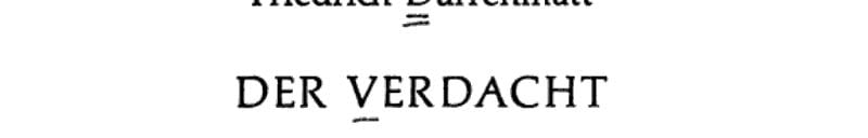 Der Verdacht - Friedrich Dürrenmatt · 1985