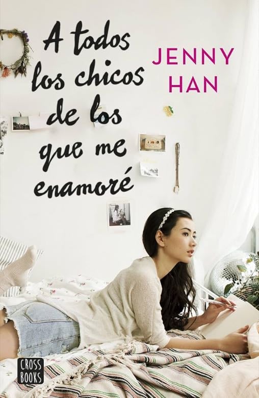 A todos los chicos de los que me enamore - Jenny Han • 2014