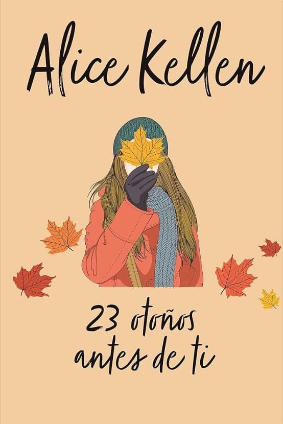 23 otoños antes de ti - Alice Kellen • 2017