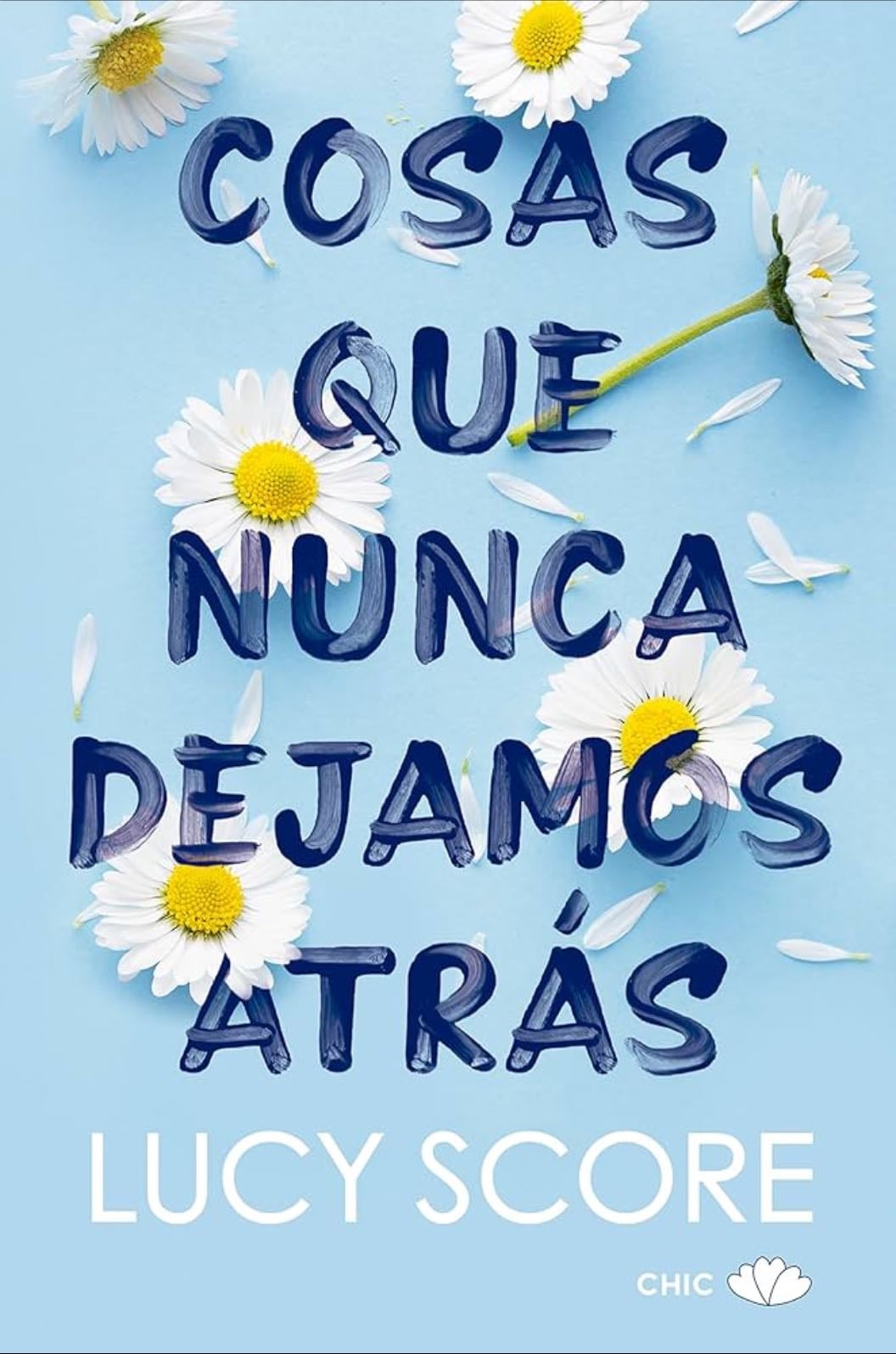Cosas que nunca dejamos atrás - Lucy Score • 2022