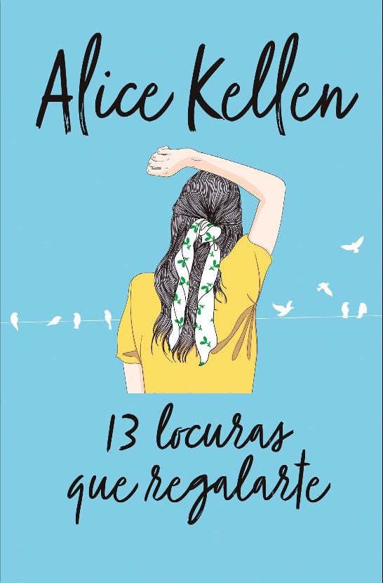 13 Locuras que regalarte - Alice Kellen • 2018