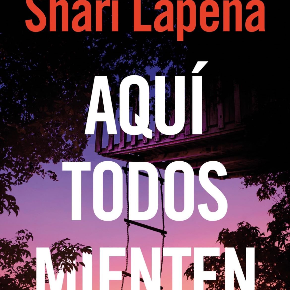 Aquí todos mienten - Shari Lapena · 2024