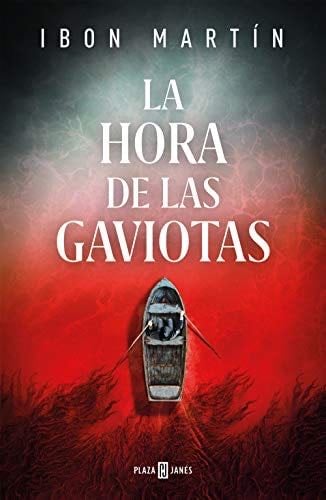 La hora de las gaviotas (Spanish Edition) - Ibon Martín · 2021