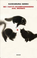 Se i gatti scomparissero dal mondo - Kawamura Genki, · 2019