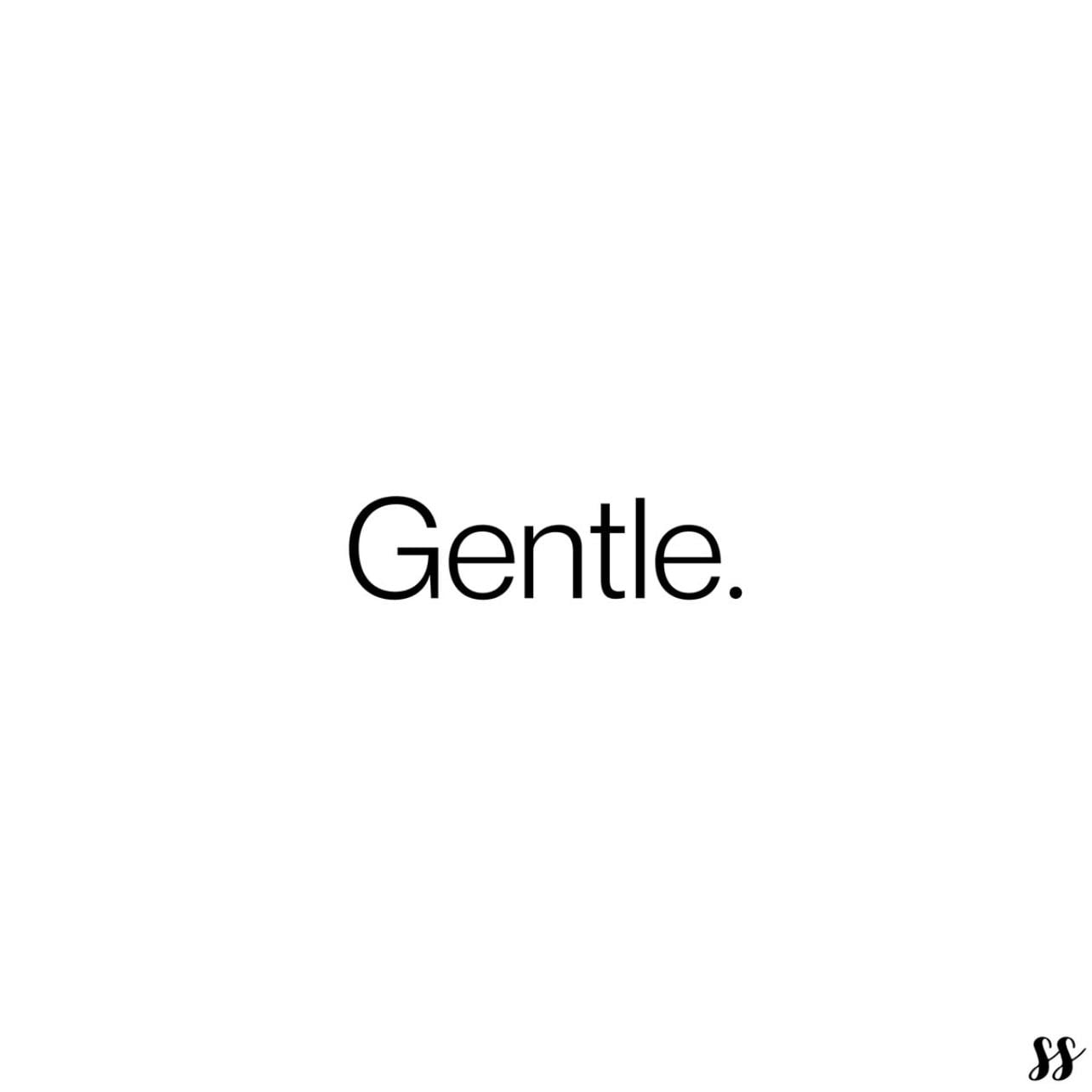 Gentle - I need him to be a gentleman and a kind person. Someone that isn’t just kind with me but have a kind heart and normally that person would love animals; kind people treat animals well and love them as well. I need him to be gentle with me, doesn’t push me or pressure me.