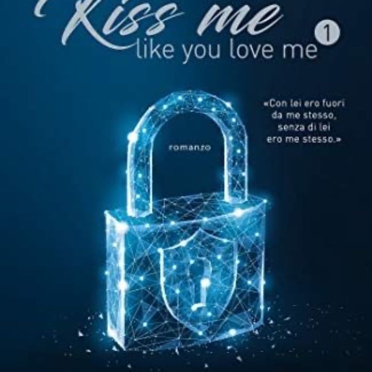 Kiss me Like you Love me 1