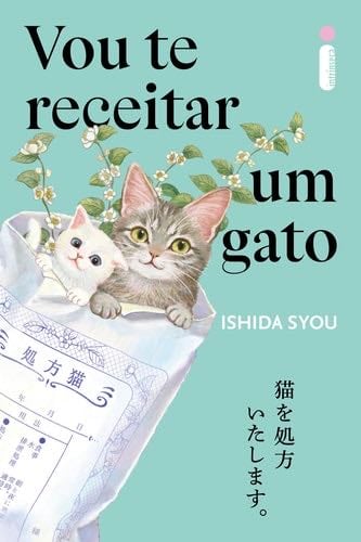 VOU TE RECEITAR UM GATO - ISHIDA SYOU · 2024