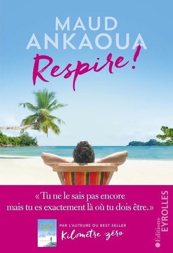 Respire !: Le plan est toujours parfait - Maud Ankaoua · 2020