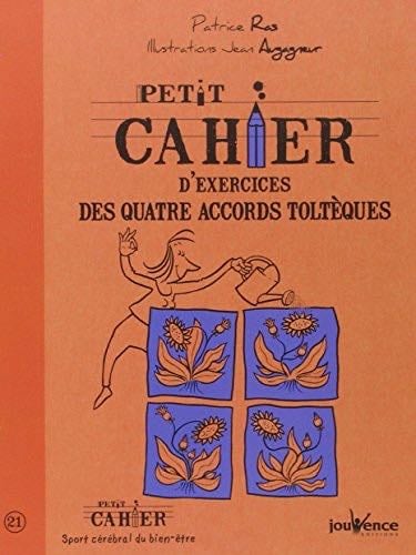 Les quatres accords toltèques - PATRICE RAS · 2011