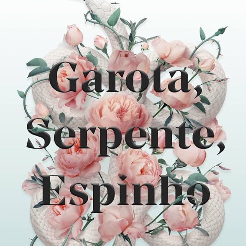 Garota, Serpente, Espinho - Melissa Bashardoust