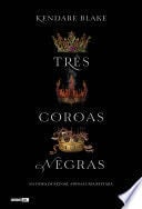 Três coroas negras - Kendare Blake · 2017