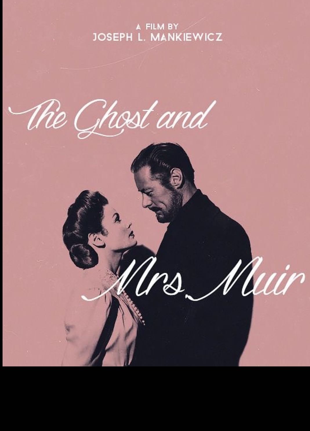 The Ghost and Mrs. Muir - Joseph L. Mankiewicz · 1947