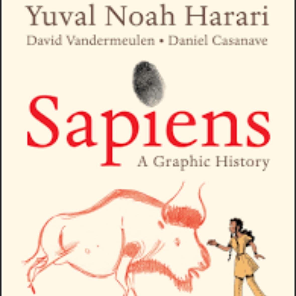Sapiens A Graphic History, Volume 1 - Yuval Noah Harari, David Vandermeulen · 2020