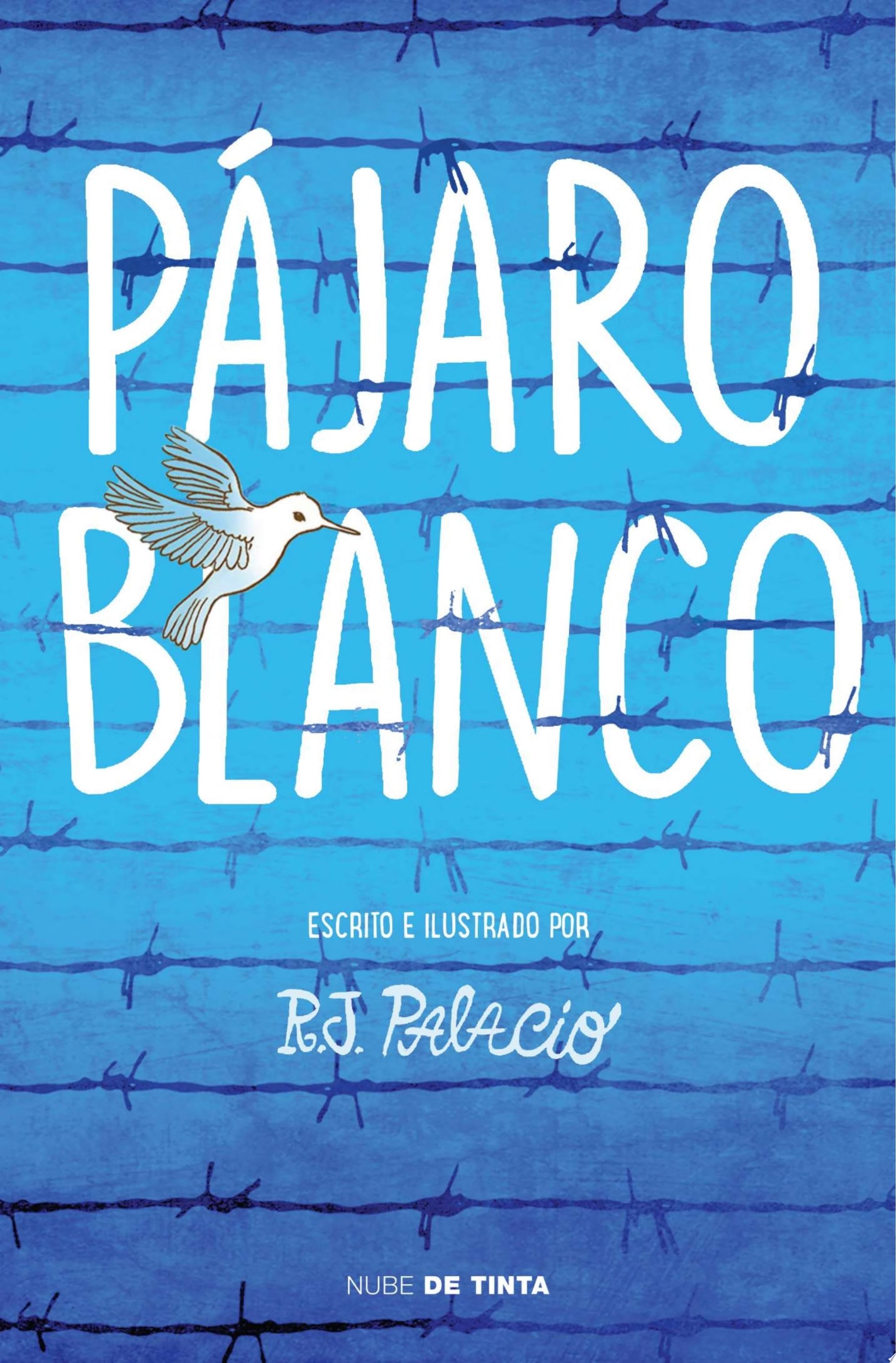 Pájaro blanco - R.J. Palacio · 2019