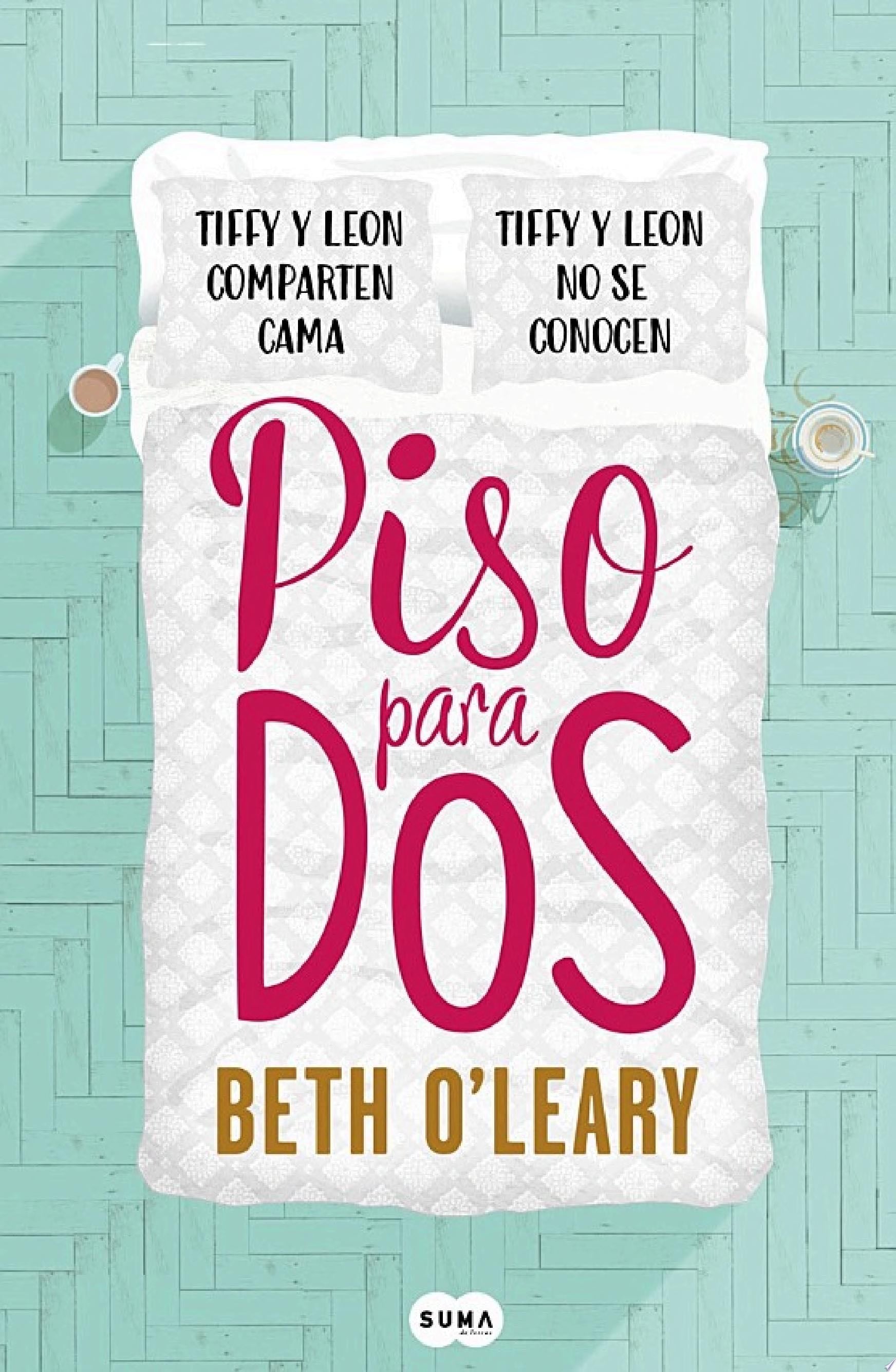 Piso para dos - Beth O'Leary · 2019