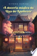 A doceria mágica da Rua do Anoitecer - Hiyoko Kurisu · 2025