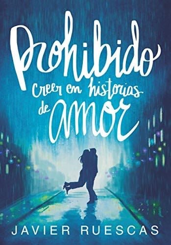 PROHIBIDO CREER EN HISTORIAS DE AMOR - Prohibido creer en historias de amor · 2014