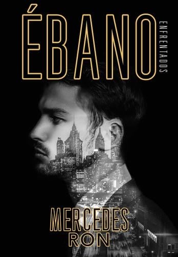 Ébano (Enfrentados 2) - Mercedes Ron · 2019
