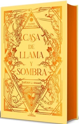Casa de llama y sombra (edición especial limitada) / House of Flame and Shadow (CIUDAD MEDIALUNA) (Spanish Edition) - Sarah J. Maas · 2025