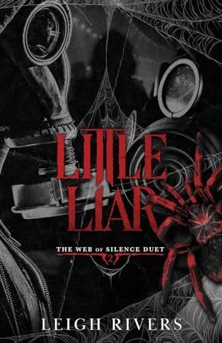Little Liar: A Dark Taboo Romance (The Web of Silence Duet) - Leigh Rivers · 2024