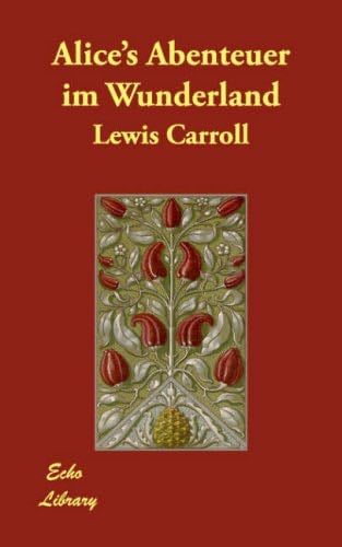 Alice's Adventures in Wonderland - Lewis Carroll · 1865
