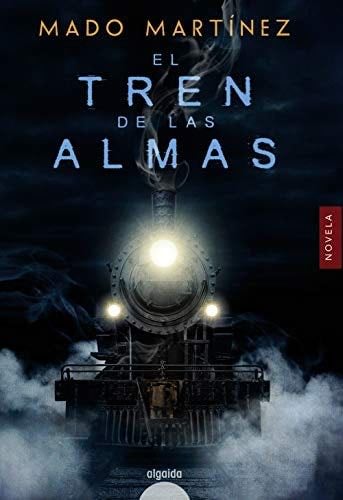 El tren de las almas - Mado Martínez · 2018