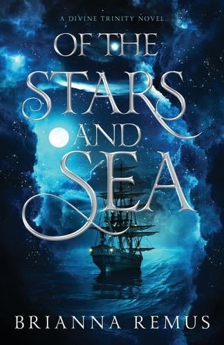 Of the Stars and Sea (Divine Trinity) - Brianna Remus · 2025