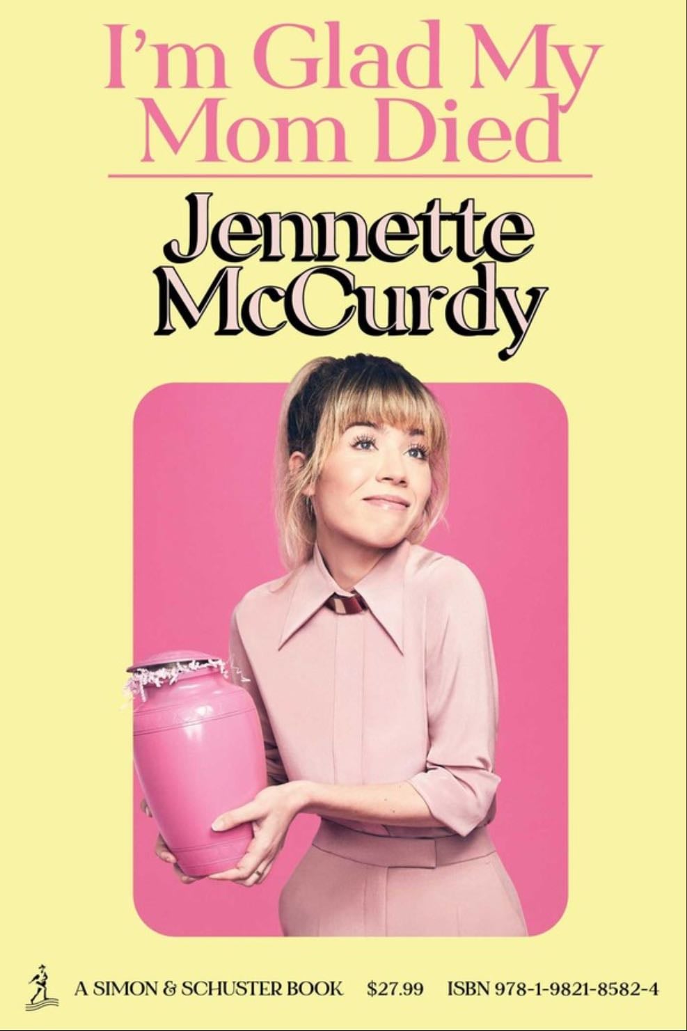I'm Glad My Mom Died - Jennette McCurdy · 2022