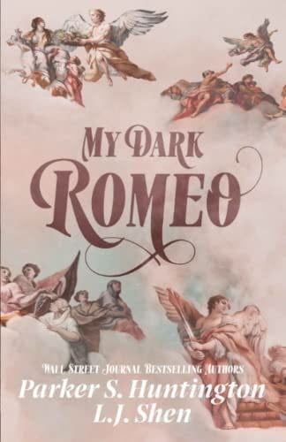 My Dark Romeo: An Enemies-to-Lovers Romance - Parker S. Huntington, L.J. Shen · 2023